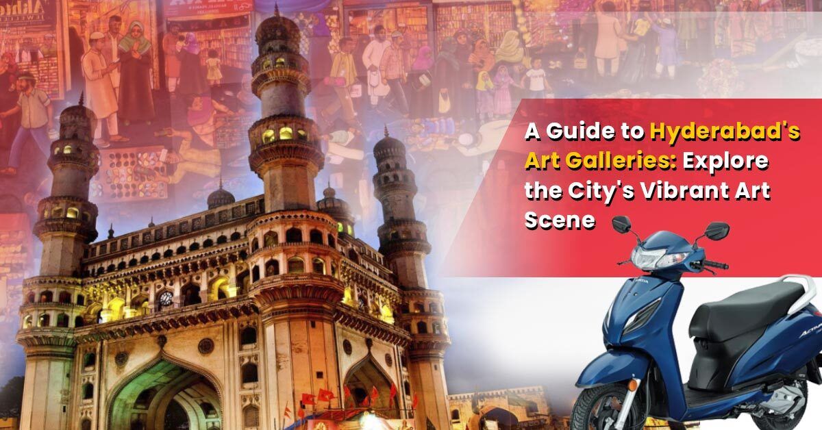 A Guide to Hyderabad's Art Galleries: Explore the City's Vibrant Art Scene